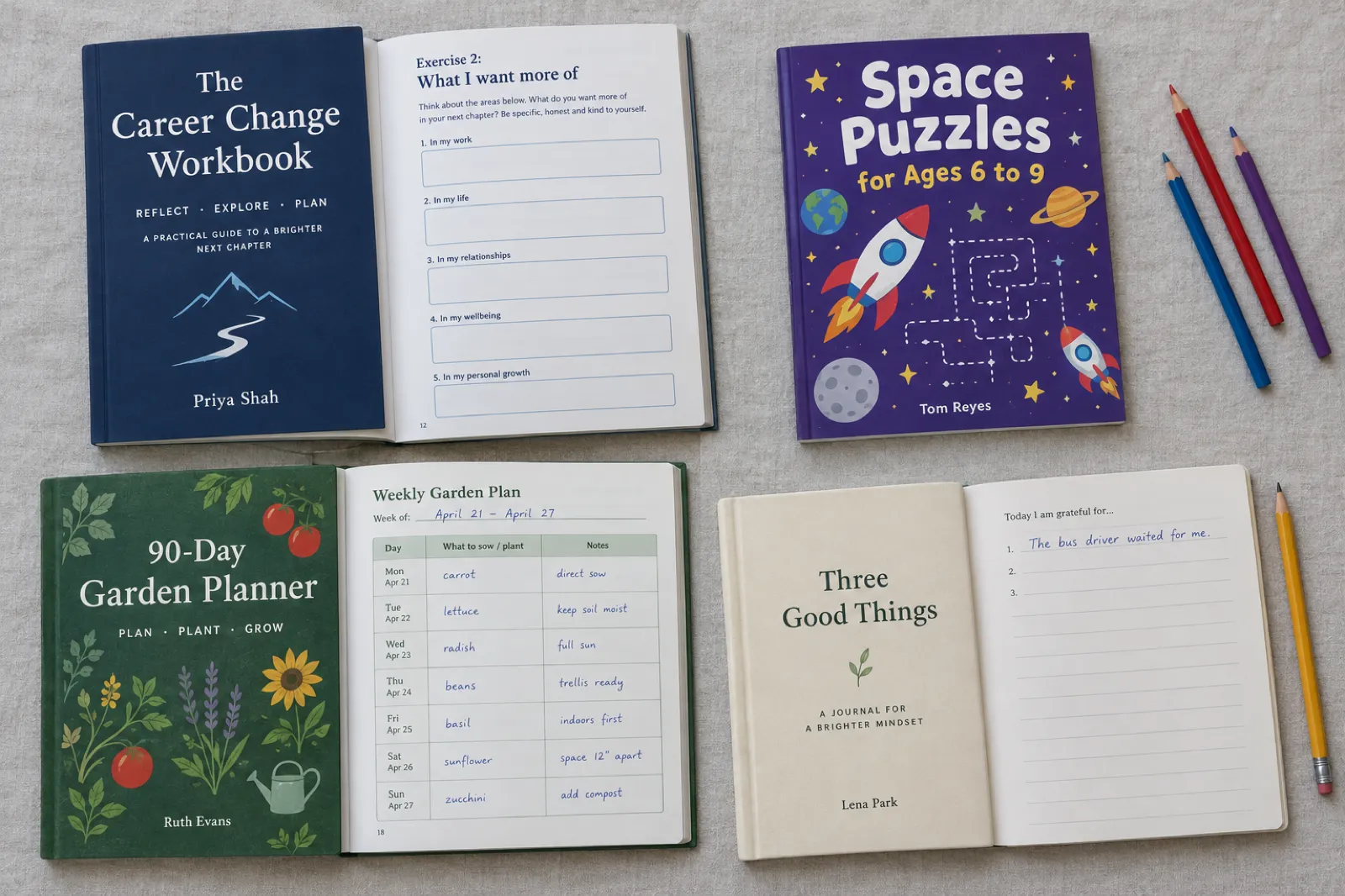Four printed products laid on linen: The Career Change Workbook by Priya Shah open to Exercise 2: What I want more of, Space Puzzles for Ages 6 to 9 by Tom Reyes, a 90-Day Garden Planner by Ruth Evans open to a weekly sowing plan, and a journal, Three Good Things by Lena Park, with one line written: The bus driver waited for me.